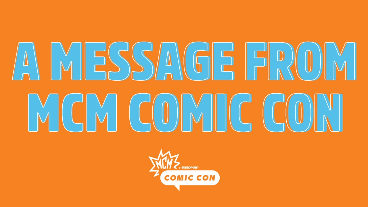 Image for A Letter to Our MCM Comic Con Fans